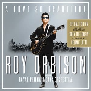 A Love So Beautiful: Roy Orbison & The Royal Philharmonic Orchestra - Roy Orbison