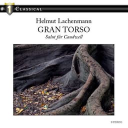 Gran Torso - Helmut Lachenmann