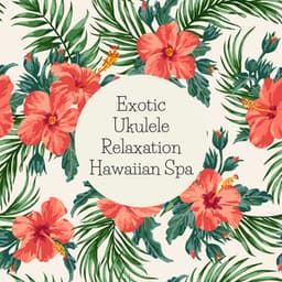 Exotic Ukulele Relaxation Hawaiian Spa - Stuart Shiatsu