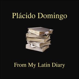 From My Latin Diary - Plácido Domingo