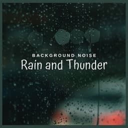 Background Noise: Rain and Thunder - Background Noise From TraxLab