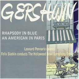 Gershwin: Rhapsody in Blue & An American in Paris - George Gershwin