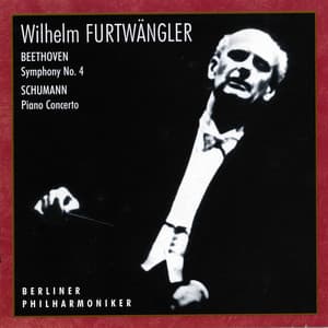 Beethoven: Symphony No. 4, Op. 60 – R. Schumann: Piano Concerto, Op. 54 - Walter Gieseking