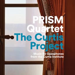 The Curtis Project - Prism Quartet