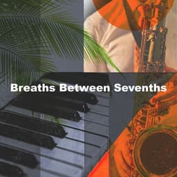 Breaths Between Sevenths - Café Lounge