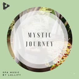 Mystic Journey - Spa Music by Lullify