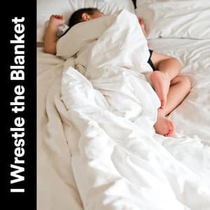 I Wrestle the Blanket - Relaxation And Meditation