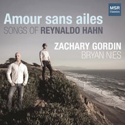 Amour sans ailes: Songs of Reynaldo Hahn - Reynaldo Hahn