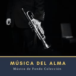 Música del Alma: Jazz para Relajarse - Música de Fondo Colección