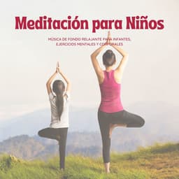 Meditación para Niños: Música de Fondo Relajante para Infantes, Ejercicios Mentales y Corporales - Música para Niños Prime