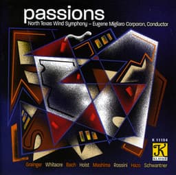 North Texas Wind Symphony: Passions - North Texas Wind Symphony