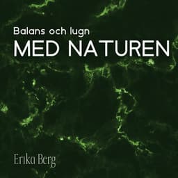 Balans och lugn med naturen - Erika Berg