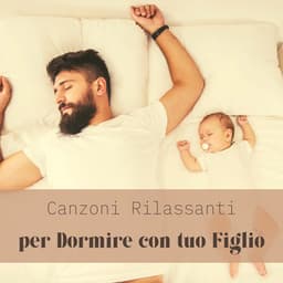 Canzoni rilassanti per dormire con tuo figlio - Ninna Nanna Sogno