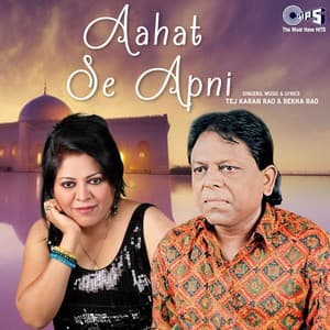 Aahat Se Apni - Tej Karan Rao