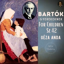 Béla Bartók by Géza Anda: For Children Sz.42 - Béla Bartók