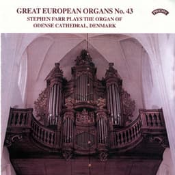 Great European Organs, Vol. 43: Odense Cathedral, Denmark - Jean Langlais