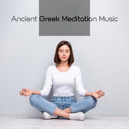 Ancient Greek Meditation Music - Mindfulness Meditation Unit