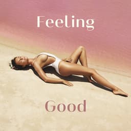 Feeling Good: Summer Vibes + Mood Booster Music - Summer Dance Party