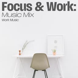 Focus & Work: Music Mix - Work Music