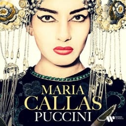 Maria Callas - Puccini - Giacomo Puccini
