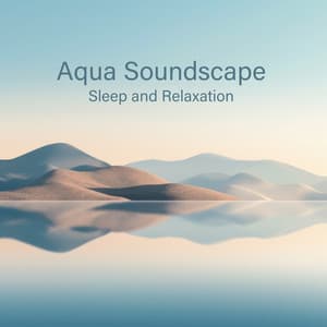 Aqua Soundscape: Sleep and Relaxation, Bedtime Meditation, Healing Water of Calmness - Deep Sleep Hypnosis Masters
