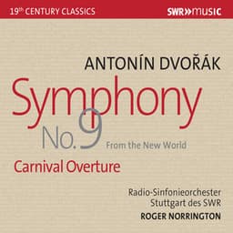 Dvořák: Symphony No. 9 "From the New World" & Carnival Overture - Antonín Dvořák
