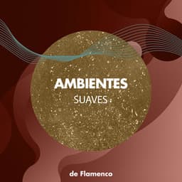Ambientes Suaves de Flamenco en Guitarra - Guitarra Clásica Española