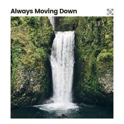 Always Moving Down - Waterfall Sounds