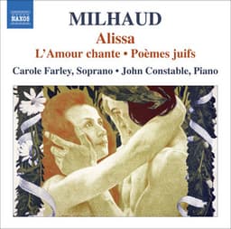 Milhaud, D.: Alissa / L'Amour Chante / Poemes Juifs - Darius Milhaud