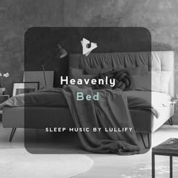 Heavenly Bed - Sleep Music by Lullify