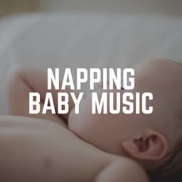 Napping Baby Music - Bedtime Lullabies