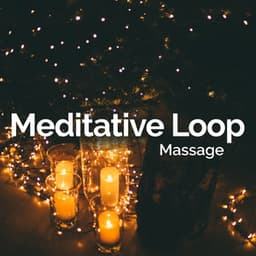 Meditative Loop - Massage