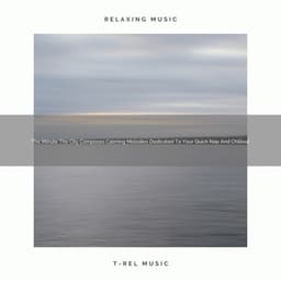The Minute The City Composes Calming Melodies Dedicated To Your Quick Nap And Chillout - Water Sound Natural White Noise