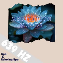639 Hz Meditation Moods - Spa & Relaxing Spa