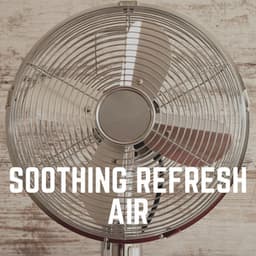 Soothing Refresh Air - Fan Sounds For Sleep
