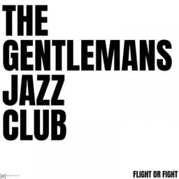 Flight or Fight - The Gentleman's Jazz Club