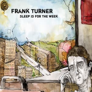 Sleep Is For The Week - Frank Turner