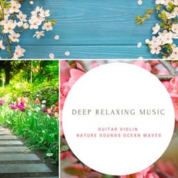 Deep Relaxing Music - Spring Aroma