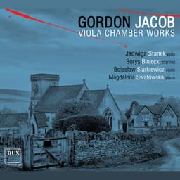 Gordon Jacob: Viola Chamber Works - Gordon Jacob