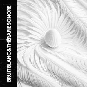 Bruit Blanc & Thérapie Sonore : Le Murmure de la Paix - Ruido Blanco Hart