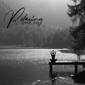 Relaxing New Age: Music for Calm Meditation, Morning Yoga, Absolute Relaxation, Healing Emotions - Inspiring New Age Collection