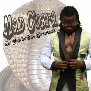 My God Is the Greatest - Mad Cobra
