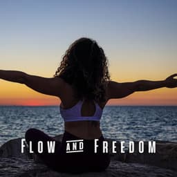 Flow & Freedom: Meditation Music for Dynamic Yoga - Upbeat Morning Music