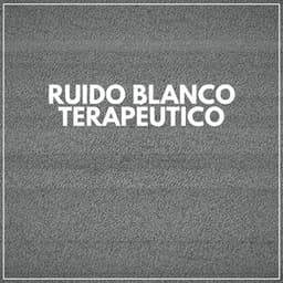 Ruido Blanco Terapéutico - Ruido Marrón Para Concentración