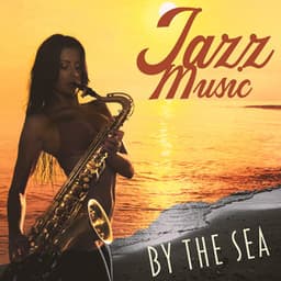 Jazz Music by the Sea: Cafe Ambience, Romantic Brazilian Jazz Music for Resorts, Spa and Hotels - Café Lounge Bar
