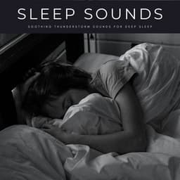 Sleep Sounds: Soothing Thunderstorm Sounds For Deep Sleep - Rain Sounds For Sleep
