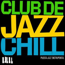 Club de Jazz Chill - Musica Jazz Instrumental