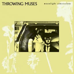Moonlight Concessions - Throwing Muses