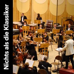 Nichts als die Klassiker - Klassische Musik