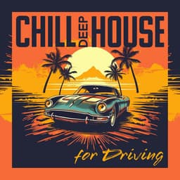 Chill Deep House for Driving - Night Race Mix, Road Trip, Travel, Holiday - Dj House'mix
